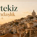 Portekiz Vatandaşlık Süreci: Avrupa’da Yeni Bir Gelecek İçin Güncel Rehber